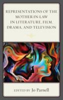 Representations of the mother-in-law in literature, film, drama, and television /