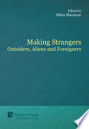 Making strangers : outsiders, aliens and foreigners /