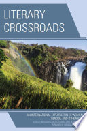 Literary crossroads : an international exploration of women, gender, and otherhood /