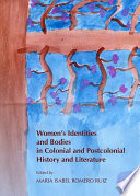 Women's identities and bodies in colonial and postcolonial history and literature /
