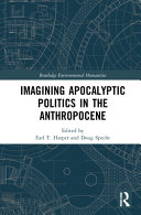 Imagining apocalyptic politics in the Anthropocene /