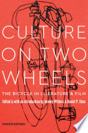 Culture on two wheels : the bicycle in literature and film /
