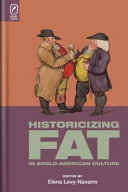 Historicizing fat in Anglo-American culture /