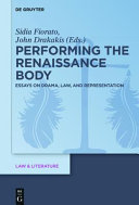 Performing the Renaissance body : essays on drama, law, and representation /