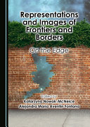 Representations and images of frontiers and borders : on the edge /