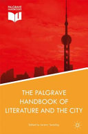 The Palgrave handbook of literature and the city /