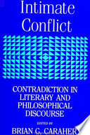 Intimate conflict : contradiction in literary and philosophical discourse : a collection of essays by diverse hands /