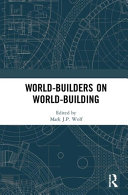 World-builders on world-building : an exploration of subcreation /