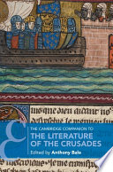 The Cambridge companion to the literature of the Crusades /