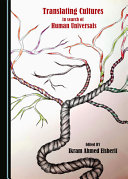 Translating cultures in search of human universals /dc edited by Ikram Ahmed Elsherifi.