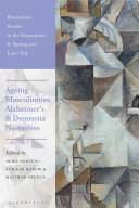 Ageing masculinities, Alzheimer's and dementia narratives /