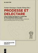 Prodesse et delectare : case studies on didactic literature in the European Middle Ages = Fallstudien zur didaktischen Literatur des europäischen Mittelalters: /