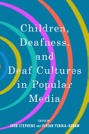 Children, deafness, and deaf cultures in popular media /