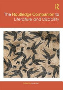 The Routledge companion to literature and disability /