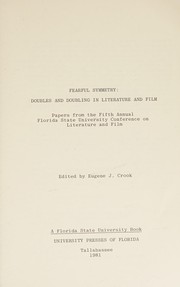 Fearful symmetry : doubles and doubling in literature and film : papers from the fifth annual Florida State University Conference on Literature and Film /