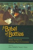 A babel of bottles : drink, drinkers & drinking places in literature /