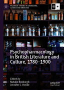 Psychopharmacology in British literature and culture, 1780-1900 /