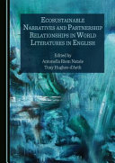 Ecosustainable narratives and partnership relationships in world literatures in English /