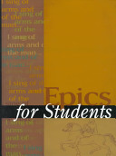 Epics for students : presenting analysis, context, and criticism on commonly studied epics /