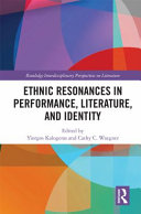 Ethnic resonances in performance, literature, and identity /