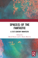 Space(s) of the fantastic : a 21st century manifesto /