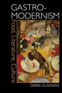 Gastro-modernism : food, literature, culture /