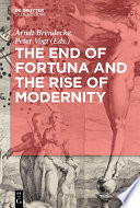 The end of Fortuna and the rise of modernity /