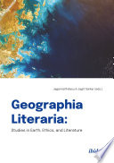 Geographia literaria : studies in earth, ethics, and literature /