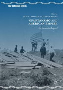 Guantánamo and American empire : the humanities respond /