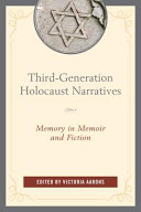 Third-generation Holocaust narratives : memory in memoir and fiction /