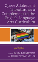 Queer adolescent literature as a complement to the English language arts curriculum /