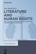 Literature and human rights : the law, the language and the limitations of human rights discourse /