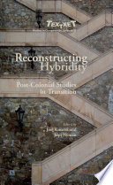 Reconstructing hybridity : post-colonial studies in transition /