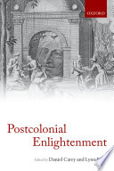 The postcolonial enlightenment : eighteenth-century colonialism and postcolonial theory /