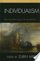 Individualism : the cultural logic of modernity /