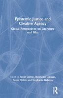 Epistemic justice and creative agency : global perspectives on literature and film /