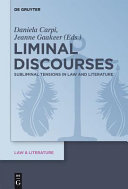 Liminal discourses : subliminal tensions in law and literature /