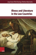 Illness and literature in the low countries : from the Middle Ages until the 21st century /