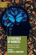 Literatures of madness : disability studies and mental health /