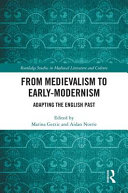 From medievalism to early-modernism : adapting the English past /