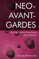 Neo-avant-gardes : post-war literary experiments across borders /