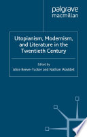 Utopianism, modernism, and literature in the twentieth century /