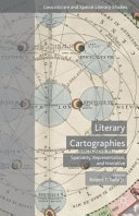 Literary cartographies : spatiality, representation, and narrative /