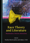 Race theory and literature : dissemination, criticism, intersections /