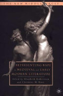 Representing rape in medieval and early modern literature /