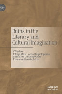 Ruins in the literary and cultural imagination /