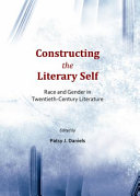Constructing the literary self : race and gender in twentieth-century literature /