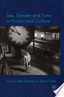 Sex, Gender and Time in Fiction and Culture /