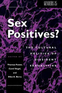 Sex positives? : the cultural politics of dissident sexualities /