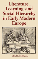Literature, learning, and social hierarchy in early modern Europe /